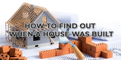 How to find out when a house was built HomeViews