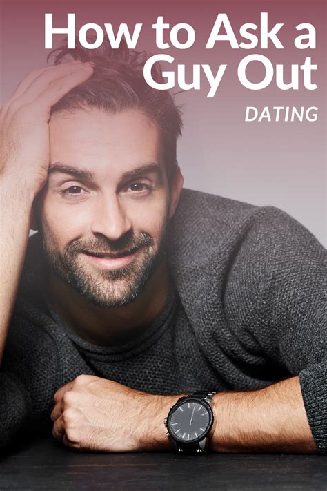 How To Ask A Guy Out ? 15 Perfect Ways To Do It. in 2021 Asking a guy out, Guys
