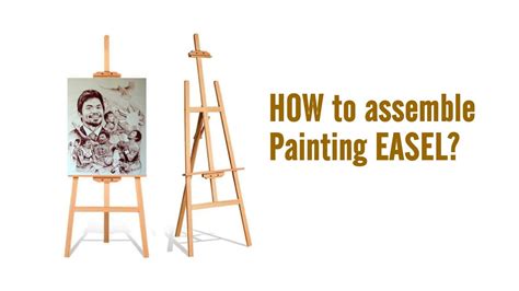Easel Assembly in HD Part 1 The Main Frame and Misc Tips YouTube