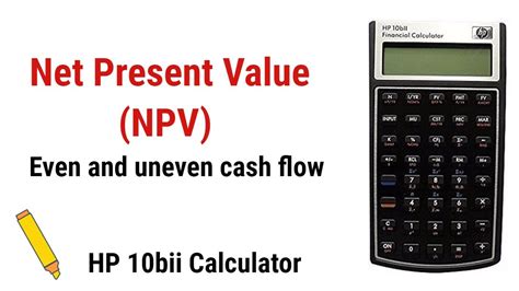 Using an HP 10bII Calculator to Find NPV and NFV With Uneven Cash Flows