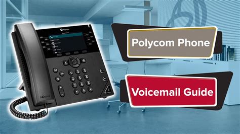 VVX Change Voicemail Greetings on VVX 300 & VVX 400 Series