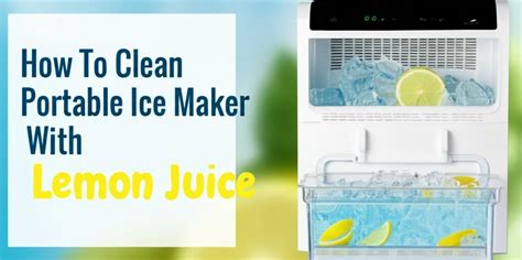 5 Effective Methods on How to Clean Portable Ice Maker