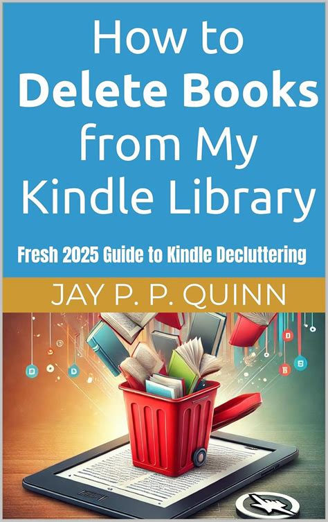 How to Delete Books off Your Kindle A Step By Step Guide on How to Manage Your Kindle Account