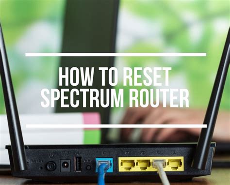 How To Reset Spectrum Router To Factory Settings