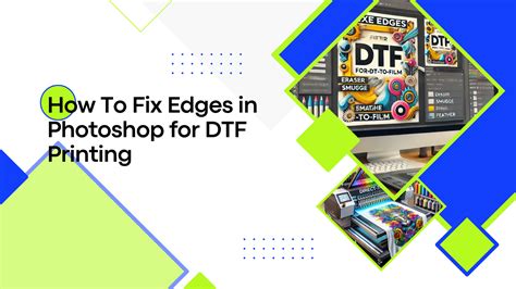 How To Fix Edges in for DTF Printing
