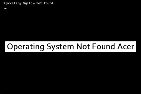how to fix operating system not found on acer laptop