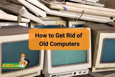 Discover the proper way of Getting Rid of Old Computers Techcody
