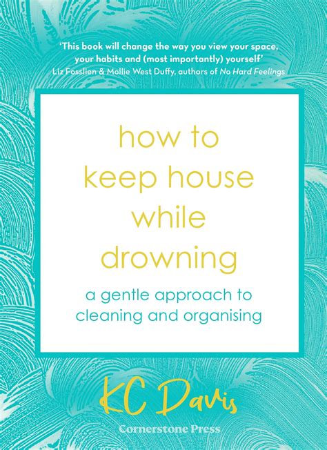 Workbook How To Keep House While Drowning by KC Davis A Gentle Approach to Cleaning and