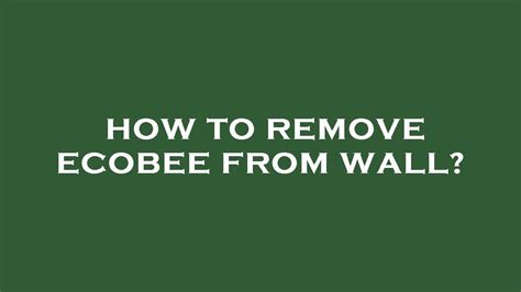How to Uninstall & Remove the Ecobee Thermostat & Sensors from The Wall