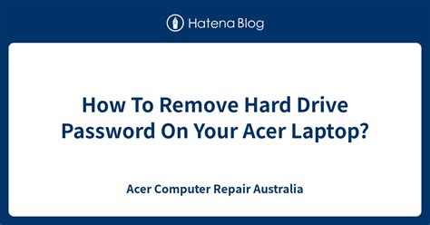 how to remove hard disk password from acer laptop