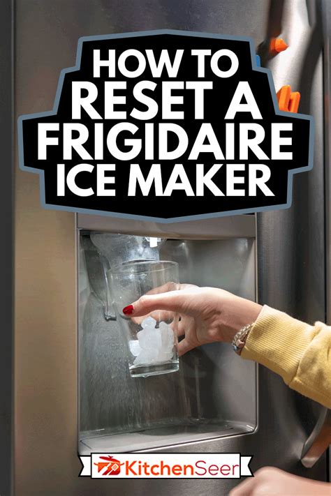 How to Reset Frigidaire Ice Maker (Quick & Easy Way) HowdyKitchen