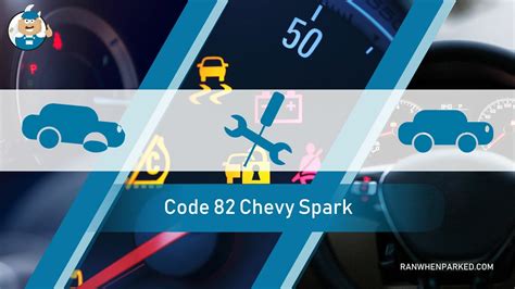 Chevrolet Spark Code 82 What It Is And How To Fix It