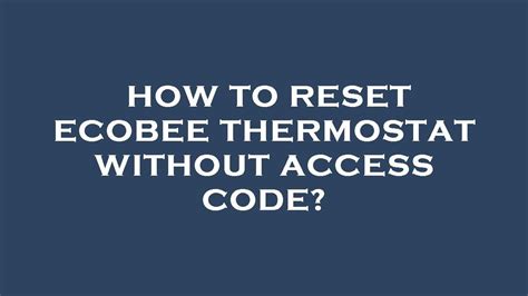 Easy Guide How to Reset Your ecobee Thermostat