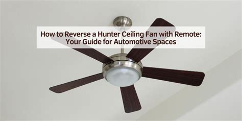 How To Reverse Direction On Hunter Ceiling Fans Shelly Lighting