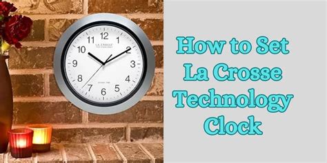 La Crosse Clock How To Set * how to set la crosse clock manual