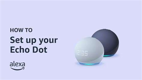 How to Setup a New Amazon Alexa Amazon Echo Dot Full Setup