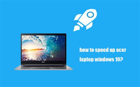 how to speed up acer laptop windows 10