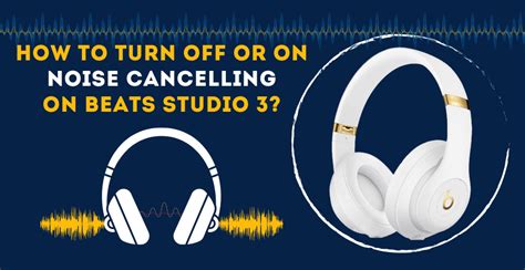 How To Turn On Noise Cancelling Beats Studio