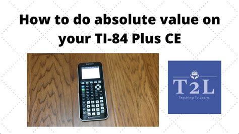 TI84 CE Tutorial 6 Evaluating and Graphing Absolute Value Functions