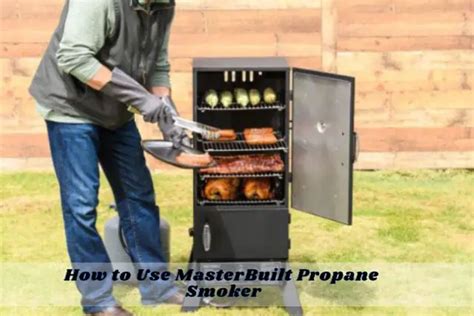 How to Use Masterbuilt Propane Smoker? A Guide best smokers grill