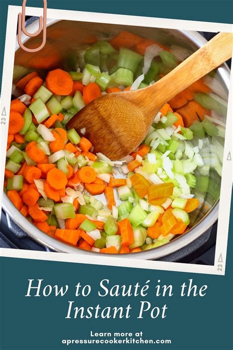 How to Sauté in the Instant Pot A Pressure Cooker Kitchen