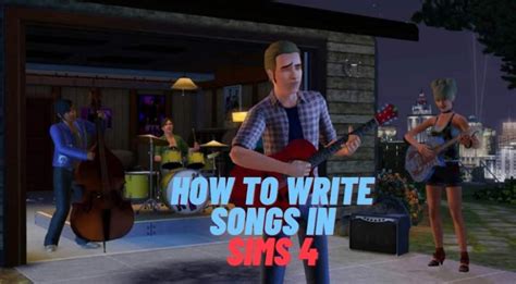 How to Write a Song in Sims 4 A StepbyStep Guide to Creating Your Own Hit Song The