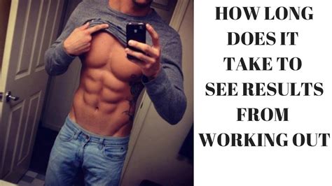 How long after working out does it take to see results? YouTube