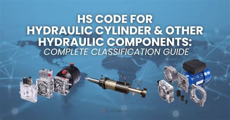 Hs Code For Hydraulic Cylinder Components