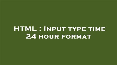 html input type time force 24 hour format