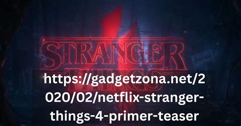 https://gadgetzona.net/2020/02/netflix-stranger-things-4-primer-teaser/