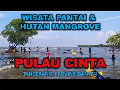 Pulau Cinta Tangerang Harga Tiket Masuk, Jam Buka & Lokasi