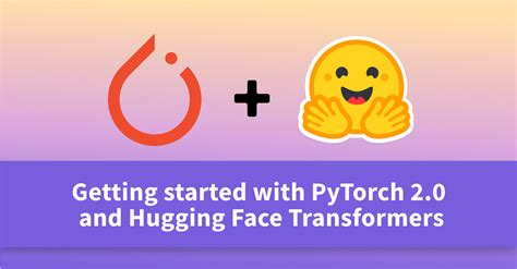 Huggingface Transformers Pytorch 2.0