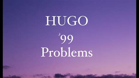 Hugo 99 Problems Lyrics Deutsch
