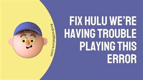 hulu having trouble playing this