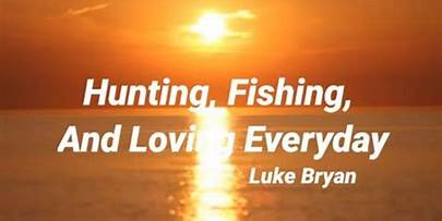 Hunting Fishing Loving Everyday Lyrics Music Video