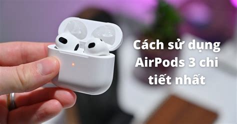 huong dan su dung airpod