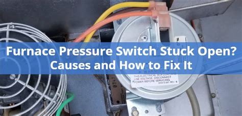 Hvac Pressure Switch Stuck Open