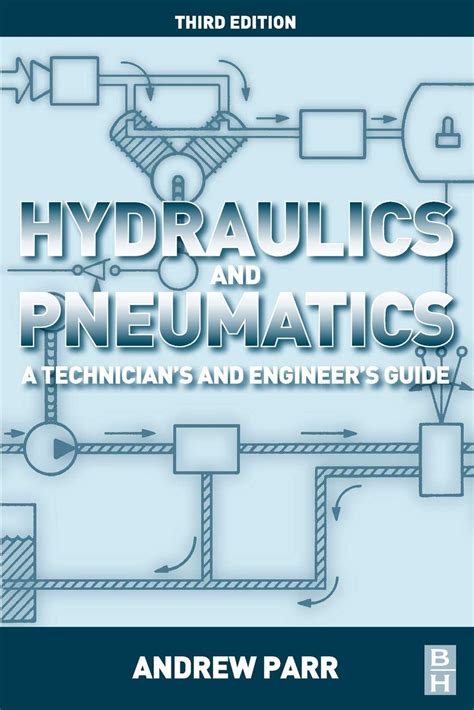 Hydraulics And Pneumatics A Technician's And Engineer's Guide By Andrew Parr Pdf