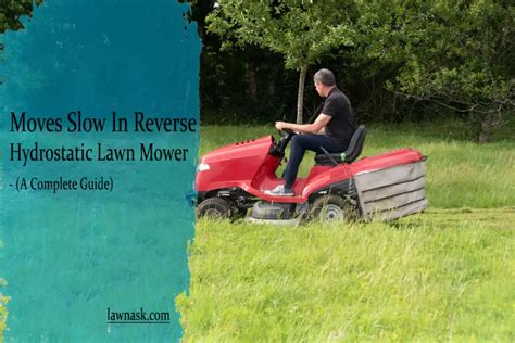 Hydrostatic Mower Slow In Reverse