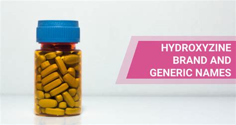Hydroxyzine Other Names: Uncovering Its Alternative Brand Names