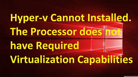 hyper v cannot be installed the processor