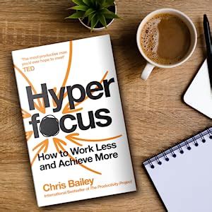 Lets See Hyperfocus How To Work Less To Achieve More Viral