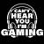 i can't hear you i'm gaming svg