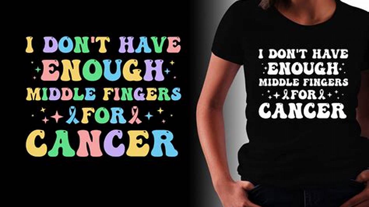 Unleashing Hope: Unlocking the Secrets of "I Don't Have Enough Middle Fingers for Cancer"