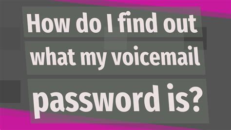 Photo of I Forgot My Voicemail Password Android – The Ultimate Guide