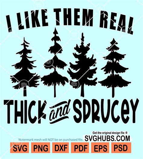 I Like Them Real Thick And sprucey SVG, Funny Christmas Tree SVG Cut