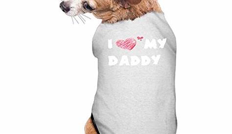 I Love My Dad Dog Shirt Clothes For Pet Puppy Tee Shirts Dogs Costumes