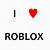 i love roblox