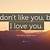 i love you but i don't like you quote