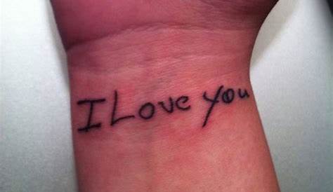 "I love you" tattoo in my husbands handwriting. Tattoos For Husband